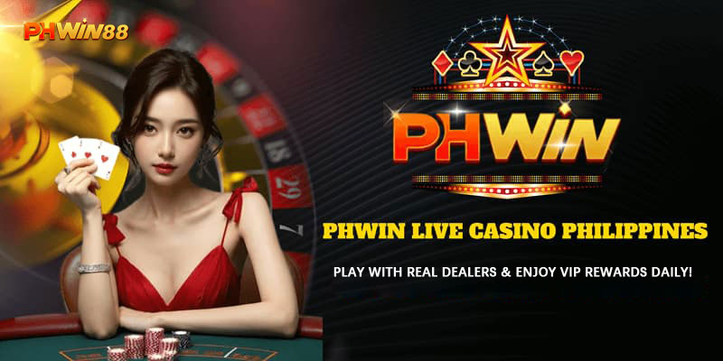 Phwin Live Casino – Play with Real Dealers & Enjoy VIP Rewards Daily!
